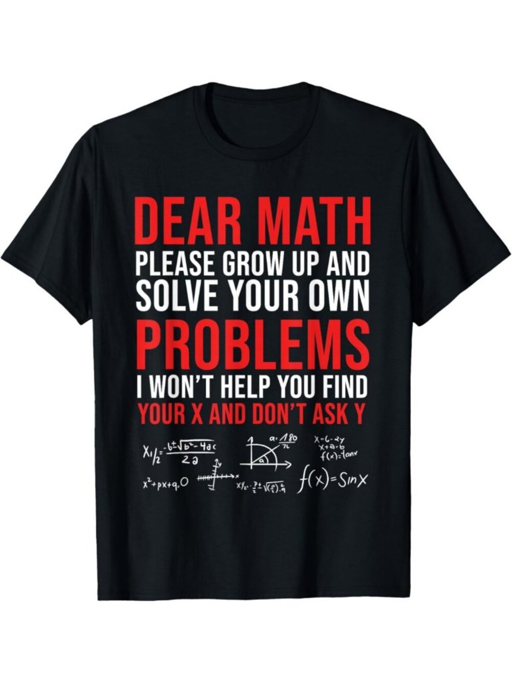 Funny 'Dear Math, Grow Up' Graphic Tee - Perfect Gift for Math Lovers!